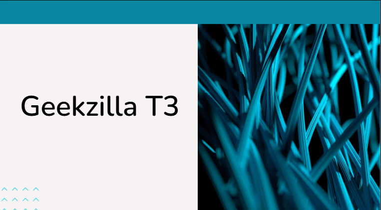 Geekzilla T3 Geekzilla T3